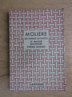 Moliere - Theatre complet illustre. Les femmes savantes. Le malade imaginaire. Poesies diverses (aprox. 1930)