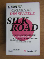 Anticariat: Nick Bilton - Geniul criminal din spatele Silk Road