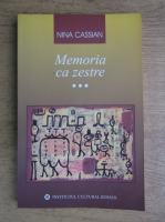 Anticariat: Nina Cassian - Memoria ca zestre (volumul 3)