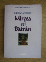 P. P. Panaitescu - Mircea cel Batran