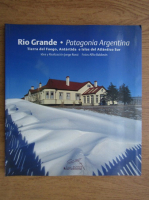 Rio Grande. Patagonia Argentina. Tierra del Fuego, Antartida e Islas del Atlantico Sur