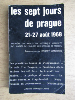 Robert Mandrou - Les sept jours de Prague 21-27 aout 1968