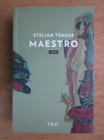 Stelian Tanase - Maestro
