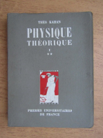 Theo Kahn - Physique theorique (I, volumul 2)
