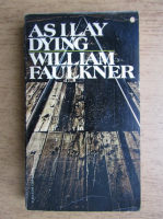 William Faulkner - As I lay dying