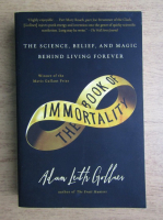 Adam Leith Gollner - The book of immortality