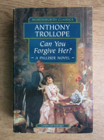 Anthony Trollope - Can you forgive her?