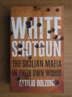 Attilio Bolzoni - White shotgun