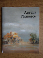 Aurelia Paunescu. Muzeul National Cotroceni