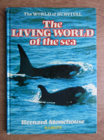 Bernard Stonehouse - The living world of the sea. The world of survival
