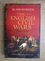 Blair Worden - The English Civil Wars, 1640-1660
