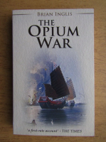 Brian Inglis - The opium war