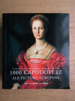 Anticariat: Christiane Stukenbrock - 1000 capodopere ale picturii europene de la 1300 la 1850