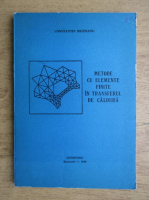 Constantin Bratianu - Metode cu elemente finite in transferul de caldura (volumul 1)