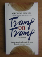 George Beahm - Trump on Trump unauthorised