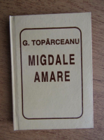 George Toparceanu - Migdale amare