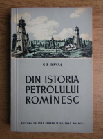 Gh. Ravas - Din istoria petrolului romanesc
