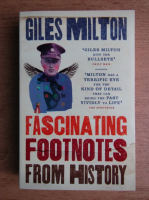 Giles Milton - Fascinating footnotes from history