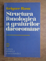 Grigore Rusu - Structura fonologica a graiurilor dacoromane