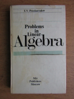 Anticariat: I. V. Proskuryakov - Problems in linear algebra