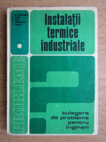 Ioan Gheorghe Carabogdan - Instalatii termice industriale, culegere de probleme, volumul 1. Instalatii industriale bazate pe transferul de caldura