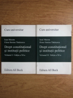Ioan Muraru, Simina Elena Tanasescu - Drept constitutional si institutii politice. Curs universitar (2 volume, 2003)