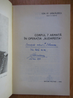 Ion St. Dascalescu - Corpul 7 armata in operatia Budapesta (cu autograful autorului)