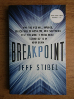 Jeff Stibel - Breakpoint. Why the web will implode, search will be obsolete and everything else you need to know about technology is in your brain
