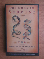 Jeremy Narby - The cosmic serpent, DNA and the origins of knowledge