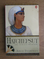 Joyce Tyldesley - Hatchepsut. The female pharaoh