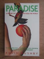 Kevin Rushby - Paradise, a history that rules the world