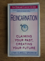 Lynn Elwell Sparrow - Reincarnation. Claiming your past, creating your future