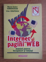 Anticariat: Marcel Andrei Homorodean, Irina Iosupescu - Internet si pagini WEB. Manual pentru incepatori si initiati (2001)