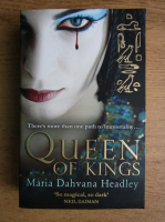 Maria Dahvana Headley - Queen of kings