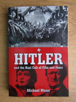 Michael Munn - Hitler and the nazi cult of film and fame