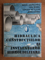 Mihai Giurconiu - Hidraulica constructiilor si instalatiilor hidroedilitare