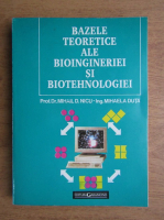 Mihail D. Nicu - Bazele teoretice ale bioingineriei si biotehnologiei