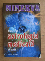 Minerva - Initiere in astrologia medicala (volumul 1)