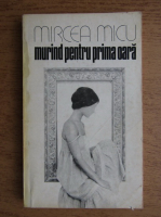 Anticariat: Mircea Micu - Murind pentru prima oara