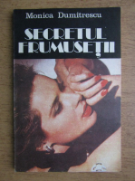 Monica Dumitrescu - Secretul frumusetii