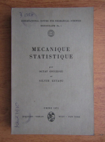 Octav Onicescu, Silviu Guiasu - Mecanique statistique