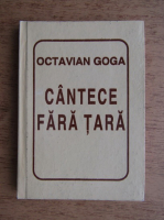 Octavian Goga - Cantece fara tara