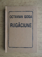 Octavian Goga - Rugaciune