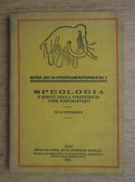 Speologia. O stiinta noua a stravechilor taine subpamantesti (1927)