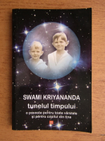 Swami Kriyananda - Tunelul timpului