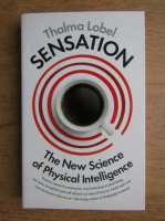 Thalma Lobel - Sensation. The new science of physical intelligence