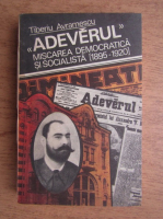 Tiberiu Avramescu - Adevarul, miscarea democratica si socialista 1895-1920
