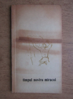 Timpul nostru miracol