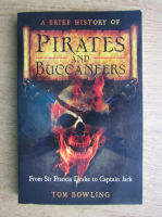 Tom Bowling - A brief history of pirates and buccaneers