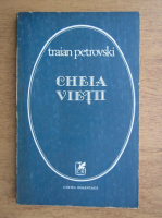 Traian Petrovski - Cheia vietii